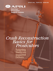 Crash Reconstruction Basics for Prosecutors